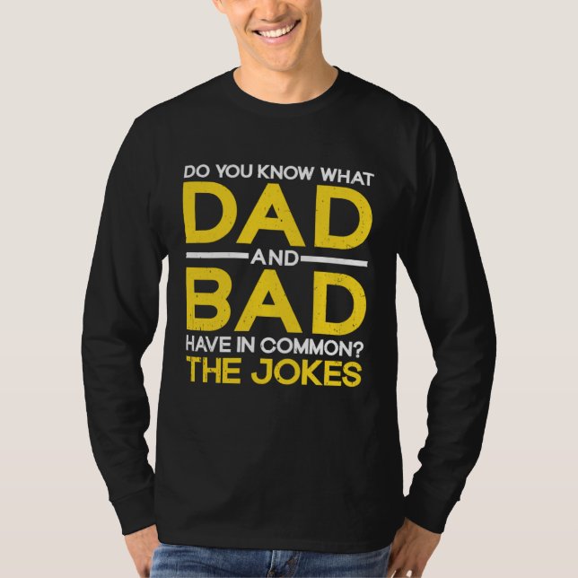 Fathers Day  Dad And Bad Common The Jokes Dad Joke T-Shirt (Vorderseite)