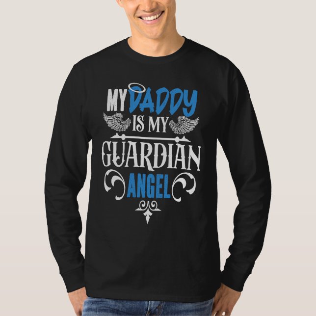 Father's Day Dad Memorial My Daddy Is My Guardian  T-Shirt (Vorderseite)