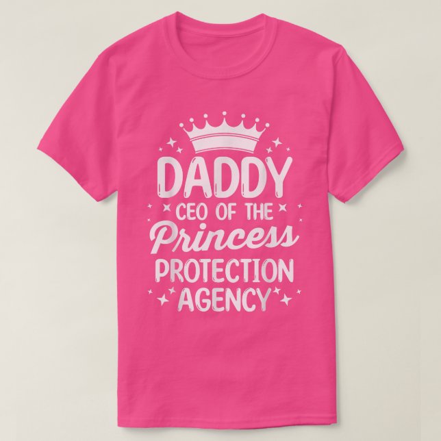 Father's Day  Daddy CEO Of The Princess Protection T-Shirt (Design vorne)