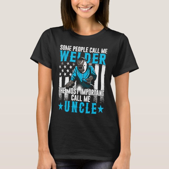 Fathers Day  Daddy Men Welding Uncle  Welder Uncle T-Shirt (Vorderseite)