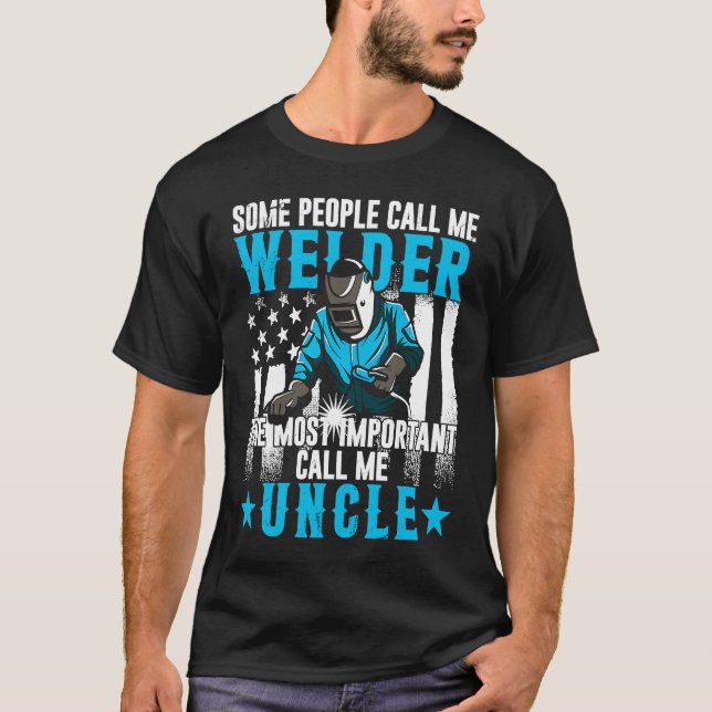 Fathers Day  Daddy Men Welding Uncle  Welder Uncle T-Shirt (Vorderseite)
