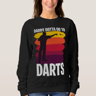Father's Day  Dart Playing Dad 1 Sweatshirt