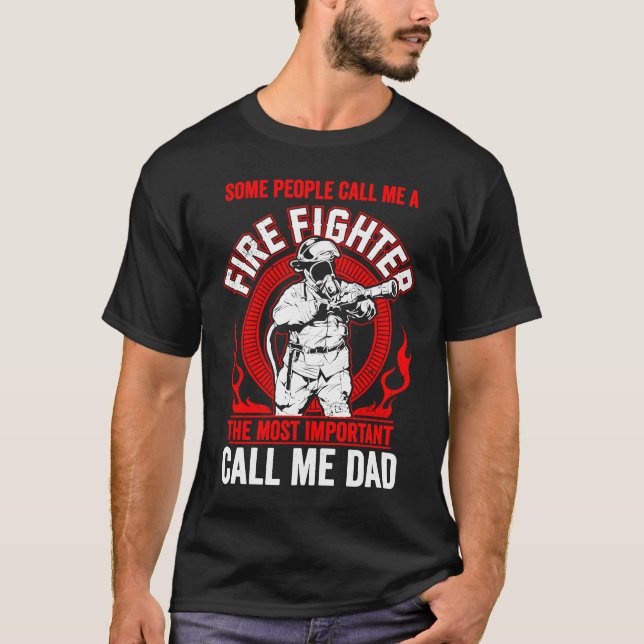 Father's Day Fireman Dad Some People Call Me Firef T-Shirt (Vorderseite)
