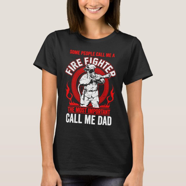 Father's Day Fireman Dad Some People Call Me Firef T-Shirt (Vorderseite)