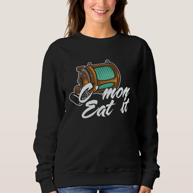 Father's Day Fishing Fisherman Eat It Sweatshirt (Vorderseite)