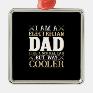 Father's Day I Am A Electrician Dad Ornament Aus Metall