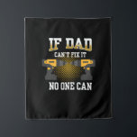 Father's Day If My Dad Can Not Fix Wandteppich<br><div class="desc">Father's Day If My Dad Can Not Fix</div>