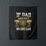 Father's Day If My Dad Can Not Fix Wandteppich<br><div class="desc">Father's Day If My Dad Can Not Fix</div>