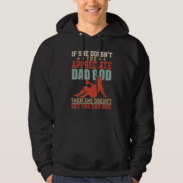 Father's Day if She Doesn't Appreciate The Dad Bod Hoodie (Vorderseite)