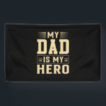 Father's Day My Dad Is My Hero Banner<br><div class="desc">Father's Day My Dad Is My Hero</div>