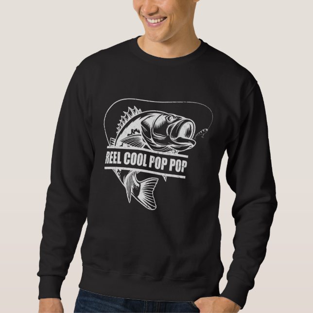 Fathers Day  Pop Pop Dad Reel Cool Pop Pop Fishing Sweatshirt (Vorderseite)