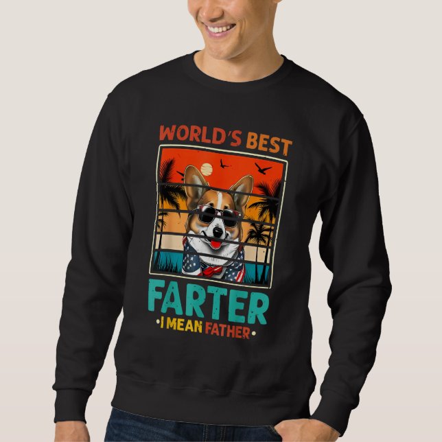 Father's Day Retro Dad World's Best Farter I Mean  Sweatshirt (Vorderseite)