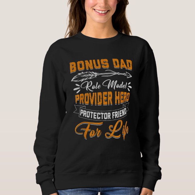 Fathers Day  Step Dad Bonus Dad Friend For Life Sweatshirt (Vorderseite)