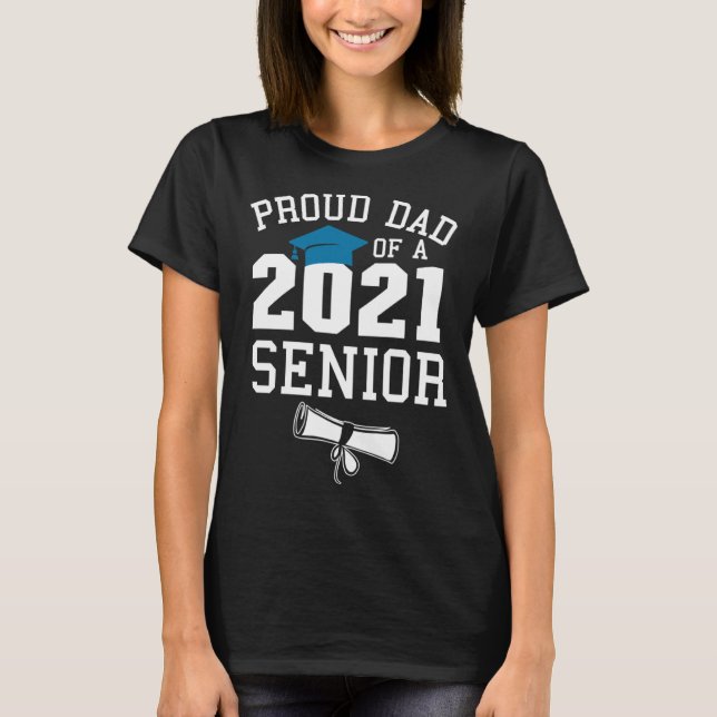 Fathers Graduation  Proud Dad Of A 2021 Senior T-Shirt (Vorderseite)