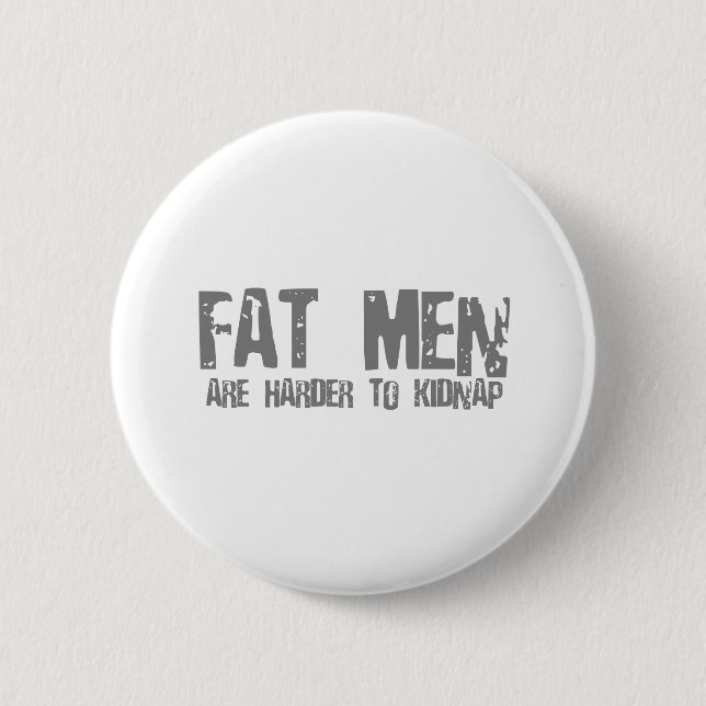 Fatmen sind härter zu entführen button (Vorderseite)