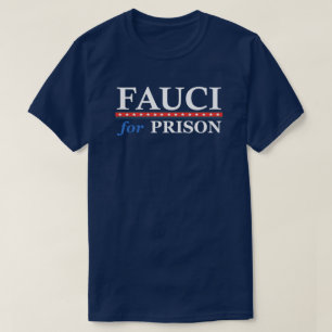 Fauci für das Gefängnis Anti Dr. Anthony Fauci T-Shirt