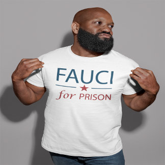 Fauci für Gefangenschaft Anti-Fauci-Slogan T-Shirt