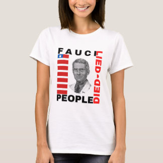 Fauci Lied People starb T-Shirt