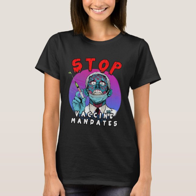 Fauci Stop Vaccine Mandate Arrest Fauci My Body Va T-Shirt (Vorderseite)