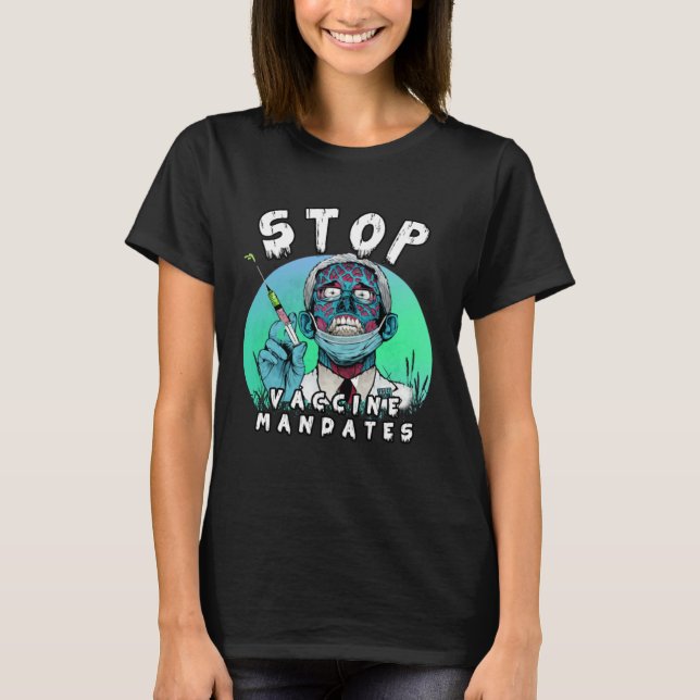 Fauci Stop Vaccine Mandate Arrest Fauci My Body Va T-Shirt (Vorderseite)