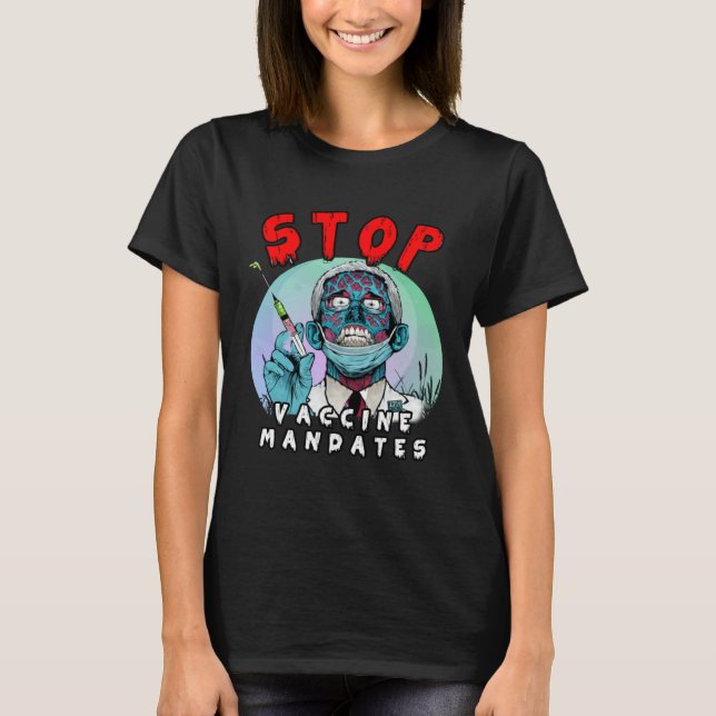 Fauci Stop Vaccine Mandate Arrest Fauci My Body Va T-Shirt (Vorderseite)
