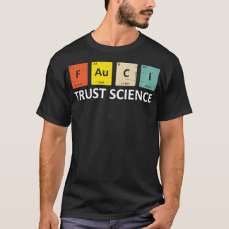 Fauci Trust Science Periodic Table Team Doctor An T-Shirt