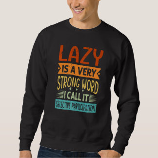 Faul ist ein sehr starkes Wort, ich nenne es selek Sweatshirt