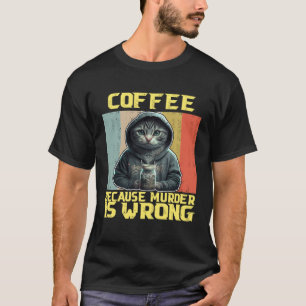 faule Katze Kaffee weil ist falsch Kitty 2 T-Shirt