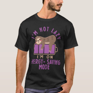 Faulen Energie-Spar-Zitate für Faulenzer T-Shirt