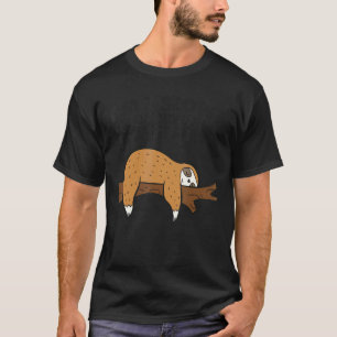 Faulenzen bin ich langsam oder alles ist nur schne T-Shirt