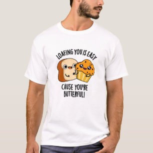Faulenzen ist leicht, weil du butterweich bist T-Shirt