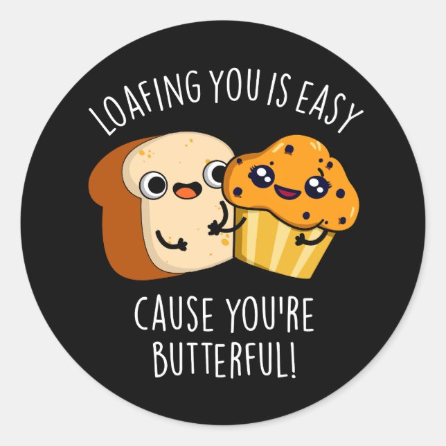 Faulenzen Sie ist einfach, weil Sie Butterful Dark Runder Aufkleber (Vorderseite)