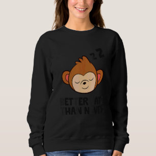 Fauler Affe Säumig Eher Spät Als Nie Affe Sweatshirt