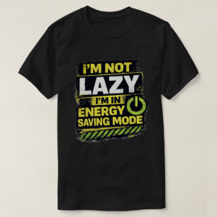 Fauler Energiesparmodus-Spruch T-Shirt