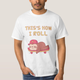 Fauler Faultier auf Skateboard, So rolle ich Lusti T-Shirt