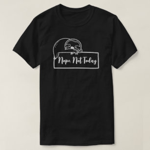 Fauler Faultier "Nein, nicht heute" Lustig T-Shirt