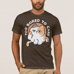 Fauler Katzen-Attitüde – Zu Langweilig, um sich zu T-Shirt