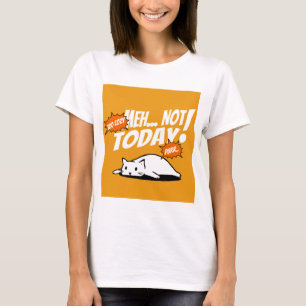 Faules Katze „Nicht Heute“ T-Shirt – Nur Chill-Vib