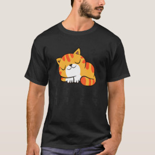 Faules Katzentier Verspätet Besser Spät Als Nie Ka T-Shirt