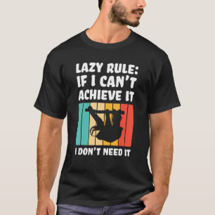 Faulheit, wenn ich keine Lazy-Faulenzer-Fliege err T-Shirt