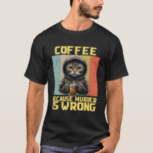 Faulkatzenkaffee, weil er falsch kitschig ist T-Shirt