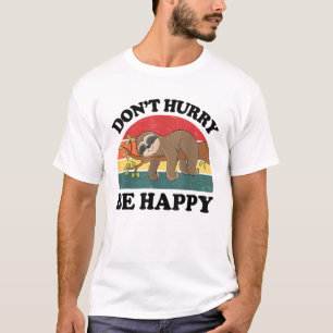 Faultier Eile nicht, sei glücklich Lustige Grafik T-Shirt