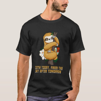 Faultier Heute Fertig Tag Danach Motivationszitat T-Shirt