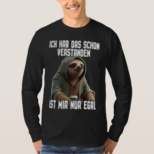 Faultier I Ich hab das schon seit langem gültig is T-Shirt