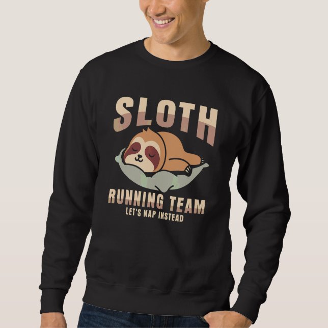 Faultier-Laufteam   Lasst uns stattdessen ein Nick Sweatshirt (Vorderseite)