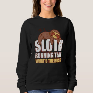 Faultier-Laufteam Marathon Was soll die Eile Sweatshirt