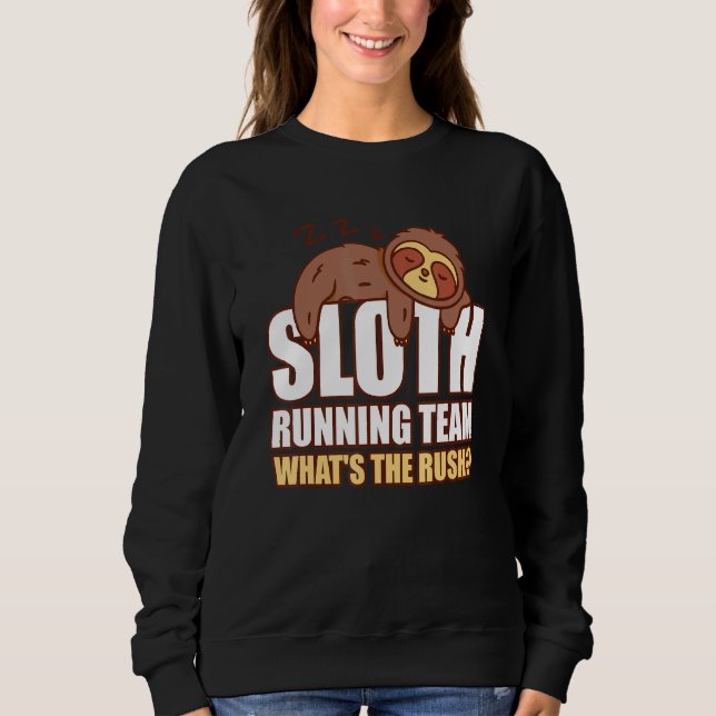Faultier-Laufteam   Marathon Was soll die Eile Sweatshirt (Vorderseite)
