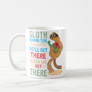 Faultier Laufteam Wir Werden Ankommen, Wenn Wir An Kaffeetasse