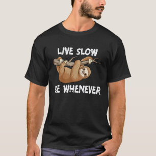 Faultier Leben Langsam Sterben Wann Immer Lustiges T-Shirt