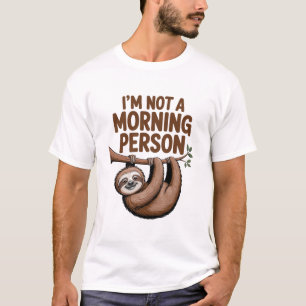 Faultier sagt, ich bin keine Frühaufsteherin T-Shirt